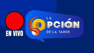 🔴 EN VIVO LA OPCIÓN DE LA TARDE  INDEPENDENCIA 933 FM [upl. by Dorise]