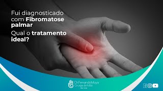 Fui diagnosticado com Fibromatose palmar Qual o tratamento ideal  Dr Fernando Moya CRM 112046 [upl. by Chellman]