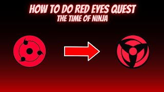 How to do new red eyes quest  The Time of Ninja [upl. by Gina595]