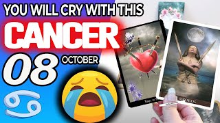 Cancer ♋😭 YOU WILL CRY WITH THIS 😭 horoscope for today OCTOBER 8 2024 ♋ cancer tarot OCTOBER 8 2024 [upl. by Dahc]