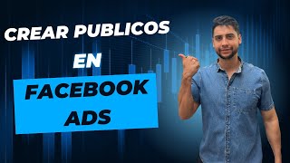 🚀 ¡La Mejor Manera de Crear Públicos en Facebook Ads 🎯💡 [upl. by Isewk]