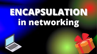 Encapsulation In Networking [upl. by Madda]