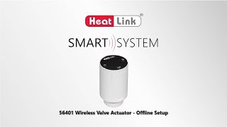 HeatLink Smart System  Wireless Valve Actuator Offline Setup [upl. by Alemrac]