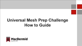 Universal Mesh Prep MacDermid Autotype  How to Guide [upl. by Acirema831]