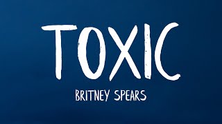 Britney Spears  Toxic Lyrics [upl. by Namref]