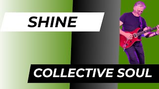 How to Play Shine by Collective Soul on Guitar [upl. by Ranzini]