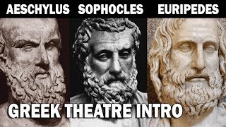 Greek Theatre Aeschylus Sophocles and Euripedes Part I Introduction [upl. by Shimkus]