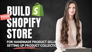 How to Set Up Handmade Product Collections on Shopify [upl. by Nohtanhoj]