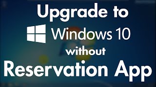 Upgrade to Windows 10 without Reservation App No Waiting [upl. by Burgwell]