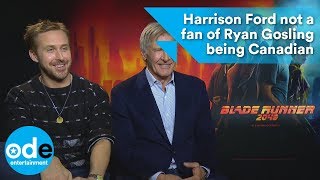 Blade Runner 2049 Harrison Ford not a fan of Ryan Gosling being Canadian [upl. by Scibert817]