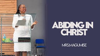 ABIDING IN CHRIST BY MRSMAGUMISE [upl. by Ahsinrev]