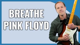 Breathe Pink Floyd Guitar Lesson [upl. by Weldon]