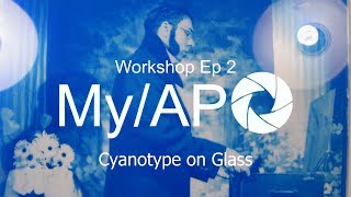 MyAP WORKSHOP Ep2  CYANOTYPE ON GLASS [upl. by Karp567]