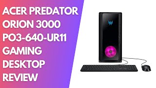 Acer Predator Orion 3000 PO3640UR11 Gaming Desktop Review Performance amp Power Unleashed [upl. by Aissak]