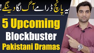 5 Upcoming Blockbuster Pakistani Dramas 2024  ARY DIGITAL  HAR PAL GEO  HUM TV  MR NOMAN ALEEM [upl. by Santos]