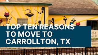 Top TEN Reasons to Move to CARROLLTON TEXAS [upl. by Bazil]