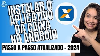 Como Baixar o Aplicativo da Caixa no Celular  Passo a Passo [upl. by Dalia]