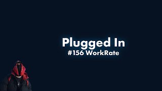 156 WorkRate  Plugged In WFumez The Engineer Lyric Video [upl. by Gavrah965]