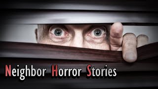 3 Disturbing True Neighbor Horror Stories Volume 2 [upl. by Nerta]