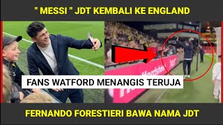 TERKINI FORESTIERI KEMBALI KE WATFORD FC DAN DISAMBUT BAIK FANS 🔥 [upl. by Dacey]