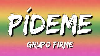 Pideme  Grupo Firme Letra\Lyrics [upl. by Gurango]