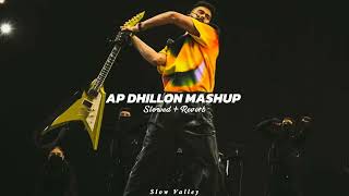 AP Dhillon Mashup Slowed Reverb [upl. by Fair]