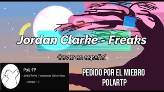 Jordan Clarke  FreaksCOVER ESPAÑOLPATROCINADO [upl. by Wildon]