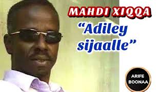 MAHDI XIQQO…Adiley sijaallee lakki nan didini…best oromo barcha song [upl. by Giselle]