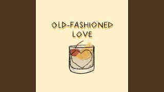 OldFashioned Love [upl. by Akinihs174]