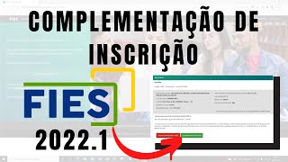 FIES 20221 COMPLEMENTAÇÃO DE INSCRIÇÃO  PASSO A PASSO [upl. by Morris]