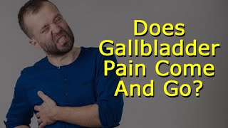 Does Gallbladder Pain Come and Go [upl. by Kcirdnekal]