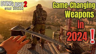 Dying Light 2 in 2024 Insane New GameChanging Weapons – More Powerful Than Ever [upl. by Assirrac826]