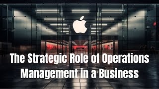 ➿ The Strategic Role of Operations Management in a Business Explained Watch this video 🎥 [upl. by Lewap]