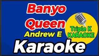 Banyo Queen  Andrew E Karaoke TripleKKaraoke [upl. by Aneev]