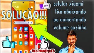 celular xiaomi fica aumentando volume sozinho [upl. by Jamaal384]