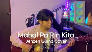 Mahal Pa Rin Kita  Rockstar Jenzen Guino Cover [upl. by Giverin]