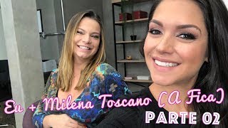 Eu  Milena Toscano a Fica Parte 02 Tatá Fersoza [upl. by Nathan975]