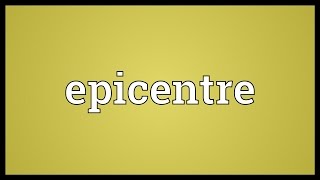 Epicentre Meaning [upl. by Oeak]