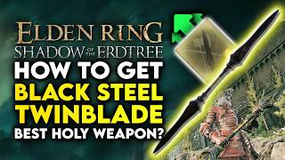 Elden Ring Shadow Of The Erdtree  How To Get Black Steel Twinblade Location Guide [upl. by Oknuj]