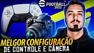 🎮 A MELHOR CONFIGURAÇÃO DE CONTROLE e CÂMERA 🎥  EFOOTBALL 2022 [upl. by Gunnar]