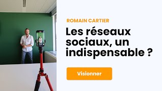 Conseils Exclusifs de Romain Cartier Les réseaux sociaux un indispensable [upl. by Nagoh287]