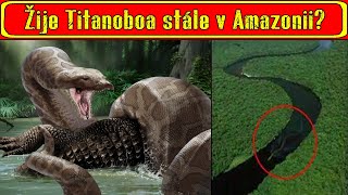 Žije Titanoboa stále v Amazonii [upl. by Alusru]