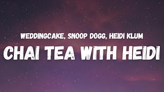 WeddingCake Snoop Dogg Heidi Klum  Chai Tea with Heidi Lyrics TikTok Song [upl. by Akamaozu]