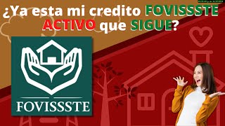 MI CREDITO FOVISSSTE YA ESTA ACTIVO  QUE SIGUE PASOS  FASES Y TIEMPOS DE FOVISSSTE [upl. by Secrest]