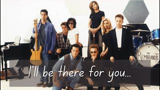 The Rembrandts  Ill Be There for You 1995  Friends Full Theme Song Lyrics [upl. by Nilo]