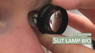 OT skills guide Slit lamp bio [upl. by Eniamahs]