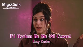 Lizzy Caplan  Id Rather Be Me AI Cover Mean Girls Broadway [upl. by Sexela]