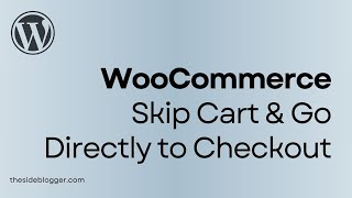 WooCommerce Skip Cart and Go Directly to Checkout Page Direct Checkout [upl. by Jereld]