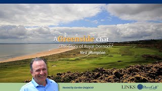 A Greenside Chat quotThe Story of Royal Dornochquot  Neil Hampton [upl. by Ver]