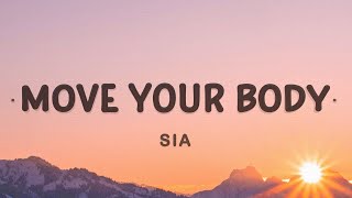 Sia  Move Your Body Lyrics [upl. by Ihana]